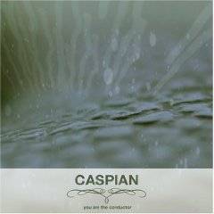 Caspian : You Are the Conductor